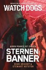 Watch Dogs: Aiden Pearce – Sternenbanner - Sean Grigsby ; Stewart Hotston - 9783966586672
