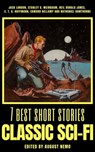 7 best short stories - Classic Sci-Fi - Jack London ; Stanley G. Weinbaum ; Neil Ronald Jones ; E.T.A. Hoffmann ; Edward Bellamy ; Nathaniel Hawthorne ; August Nemo - 9783966610346