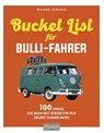 Die Bucket-List für Bulli-Fahrer - Roland Löwisch - 9783966642996