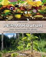 Permakultur: Das Handbuch für einen fruchtbaren und lebendigen Garten - Julie Bernier - 9783966643559