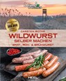 Wildwurst selber machen: Brat-, Roh- & Brühwurst - Carsten Bothe - 9783966645232