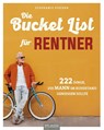Die Bucket List für Rentner - Stephanie Fischer - 9783966645362
