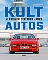 Kultautos - Klassiker der 90er Jahre - Roland Löwisch - 9783966647243
