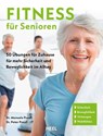 Fitness für Senioren - Gymnastik, Muskeltrainig, Stretching 60+ - Manuela Preuß ; Peter Preuß - 9783966647748
