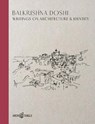 Balkrishna Doshi: Writings on Architecture & Identity - Balkrishna Doshi - 9783966800013