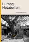 Hutong Metabolism - Mohsen Mostafavi ; Kenneth Frampton ; Martino Stierli ; Zhang Ke - 9783966800150
