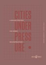 Cities Under Pressure - Benno Albrecht ; Jacopo Galli - 9783966800235