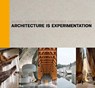 Architecture Is Experimentation - Marie-Helene Contal ; Jana Revedin - 9783966800273