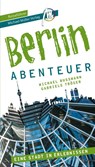 Berlin - Abenteuer Reiseführer Michael Müller Verlag - Michael Bussmann ; Gabriele Tröger - 9783966851855