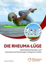 Die Rheuma-Lüge - Michaela Eberhard - 9783966980241
