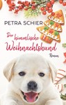 Der himmlische Weihnachtshund - Petra Schier - 9783967119565