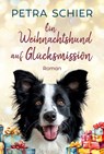 Ein Weihnachtshund auf Glücksmission - Petra Schier - 9783967119725