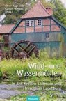 Wind- und Wassermühlen in den Kreisen Stormarn und Herzogtum Lauenburg - Oliver Auge ; Carsten Walczok - 9783967171037