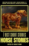 7 best short stories - Horse Stories - Mark Twain ; Bret Harte ; Mary E. Wilkins Freeman ; D. H. Lawrence ; Arthur Conan Doyle ; Rudyard Kipling ; Saki (H.H. Munro) ; August Nemo - 9783967241297