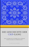 Die Geschichte der Crip-Gang - Stardust Book Publishing - 9783967244403