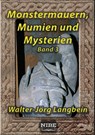 Monstermauern, Mumien und Mysterien Band 3 - Walter-Jörg Langbein ; NIBE Media - 9783967247251