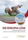 Die Rheuma Lüge - Michaela Eberhard - 9783967248920