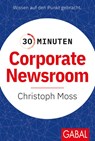 30 Minuten Corporate Newsroom - Christoph Moss - 9783967391077