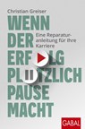 Wenn der Erfolg plötzlich Pause macht - Christian Greiser - 9783967391145