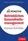 30 Minuten Betriebliches Gesundheitsmanagement (BGM) - Hannes Schröder - 9783967391343