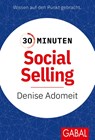 30 Minuten Social Selling - Denise Adomeit - 9783967391916