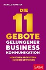 Die 11 Gebote gelungener Businesskommunikation - Harald Kopeter - 9783967392333