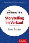 30 Minuten Storytelling im Verkauf - Jens Sauter - 9783967392395