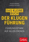 Das kleine Buch der klugen Führung - Freddy Kremer ; Gabriele Blüher - 9783967392630