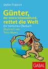 Günter, der innere Schweinehund, rettet die Welt - Stefan Frädrich - 9783967400618