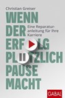 Wenn der Erfolg plötzlich Pause macht - Christian Greiser - 9783967402100
