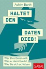 Haltet den Datendieb! - Achim Barth - 9783967402643