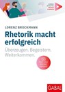 Rhetorik macht erfolgreich - Lorenz Brockmann - 9783967402728