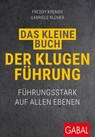 Das kleine Buch der klugen Führung - Freddy Kremer ; Gabriele Blüher - 9783967405323