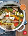 Ich helf Dir kochen - Hedwig Maria Stuber - 9783967470130