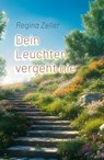 Dein Leuchten vergeht nie - Regina Zeller - 9783967532258