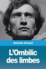 L'Ombilic des limbes - Antonin Artaud - 9783967874402