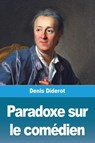 Paradoxe sur le comedien - Denis Diderot - 9783967879261