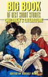 Big Book of Best Short Stories - Specials - Children's Literature - Kenneth Grahame ; L. Frank Baum ; Laura E. Richards ; Louisa May Alcott ; Maria Edgeworth ; August Nemo - 9783967990737
