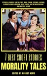 7 best short stories - Morality Tales - Stephen Leacock ; Leo Tolstoy ; Mark Twain ; Bjørnstjerne Bjørnson ; Kate Chopin ; Guy de Maupassant ; Matsuo Bashō ; August Nemo - 9783967991888