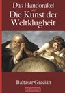 Gracián: Das Handorakel, oder Die Kunst der Weltklugheit - Baltasar Gracián - 9783967994063