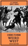 3 books to know Weird West - H. P. Lovecraft ; Robert E. Howard ; August Nemo - 9783967995305
