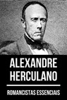Romancistas Essenciais - Alexandre Herculano - Alexandre Herculano ; August Nemo - 9783967995862