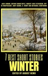 7 best short stories - Winter - Jack London ; Arthur Conan Doyle ; Robert Louis Stevenson ; Guy de Maupassant ; Andy Adams ; O. Henry ; Nathaniel Hawthorne ; August Nemo - 9783967996128