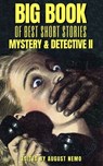 Big Book of Best Short Stories - Specials - Mystery and Detective II - Jacques Futrelle ; H. and E. Heron ; Arthur Morrison ; John Ulrich Giesy ; Frank L. Packard ; August Nemo - 9783967996838