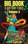 Big Book of Best Short Stories - Volume 3 - Robert Louis Stevenson ; Robert E. Howard ; G. K. Chesterton ; Edgar Wallace ; Arthur Machen ; Ambrose Bierce ; Talbot Mundy ; Abraham Merritt ; Zane Grey ; Edgar Rice Burroughs ; August Nemo - 9783967999839