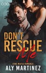 Don't rescue Me - Aly Martinez - 9783968160863