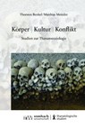 Körper - Kultur - Konflikt - Thorsten Benkel ;  Matthias Meitzler - 9783968218274