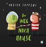 Der Weg nach Hause - Oliver Jeffers - 9783968260471