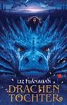 Drachentochter - Liz Flanagan - 9783968267005