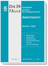 Die 39 wichtigsten Fälle Arbeitsrecht - Karl-Edmund Hemmer ; Achim Wüst ; Neumann ; Michael Tyroller - 9783968381572